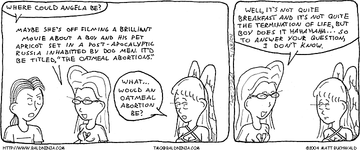Comic graphic for 2004-05-28: The Oatmeal Abortions
