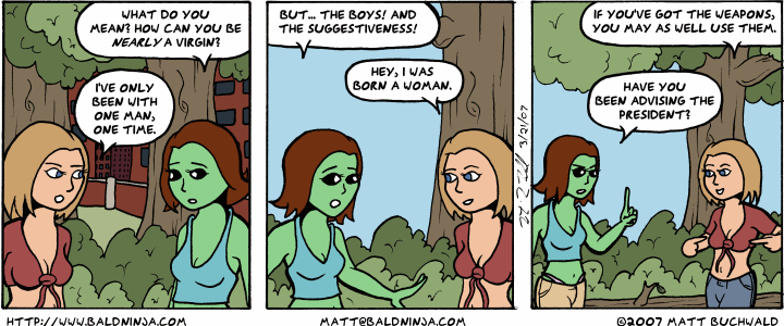 Comic graphic for 2007-03-21: Someone Out There  Is Convinced This is Why We Wen